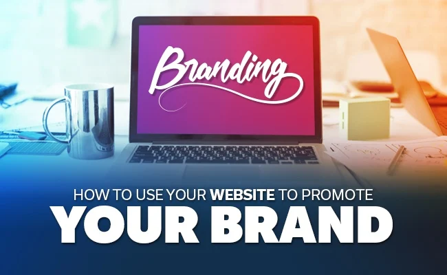 Building a Brand Through Your Website Building a Brand Through Your Website